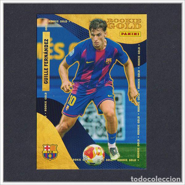 Cromos de F&uacute;tbol: PANINI CLUB 2025 2026 25 26 BARCELONA GUILLE FERNANDEZ 58 ROOKIE GOLD BAR&Ccedil;A LIGA ALBUM COLECCI&Oacute;N