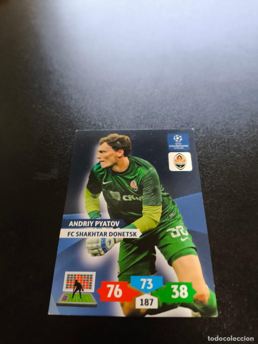 Cromos de F&uacute;tbol: Andriy Pyatov FC Shakhtar Donetsk PANINI ADRENALYN XL UEFA CHAMPIONS LEAGUE 2013 2014 13 14