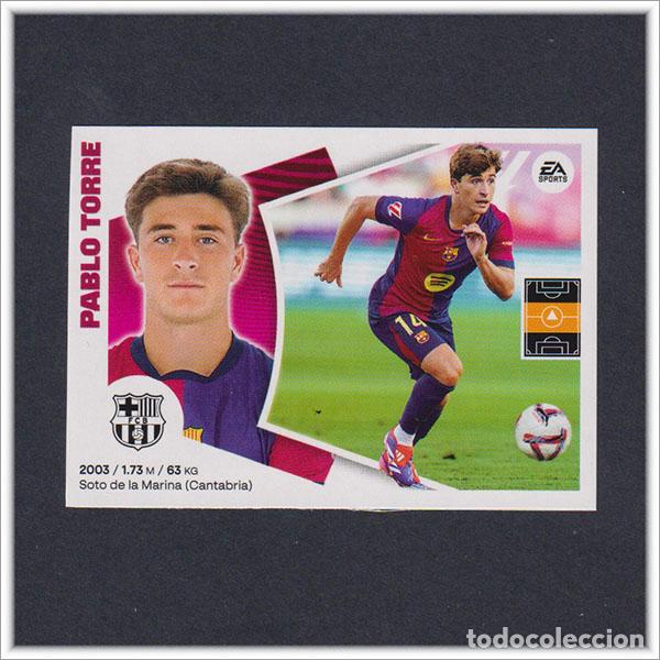 Cromos de F&uacute;tbol: LIGA ESTE 2024 2025 24 25 PANINI PABLO TORRE 8 FICHAJE MERCADO INVIERNO BARCELONA BAR&Ccedil;A COLECCI&Oacute;N