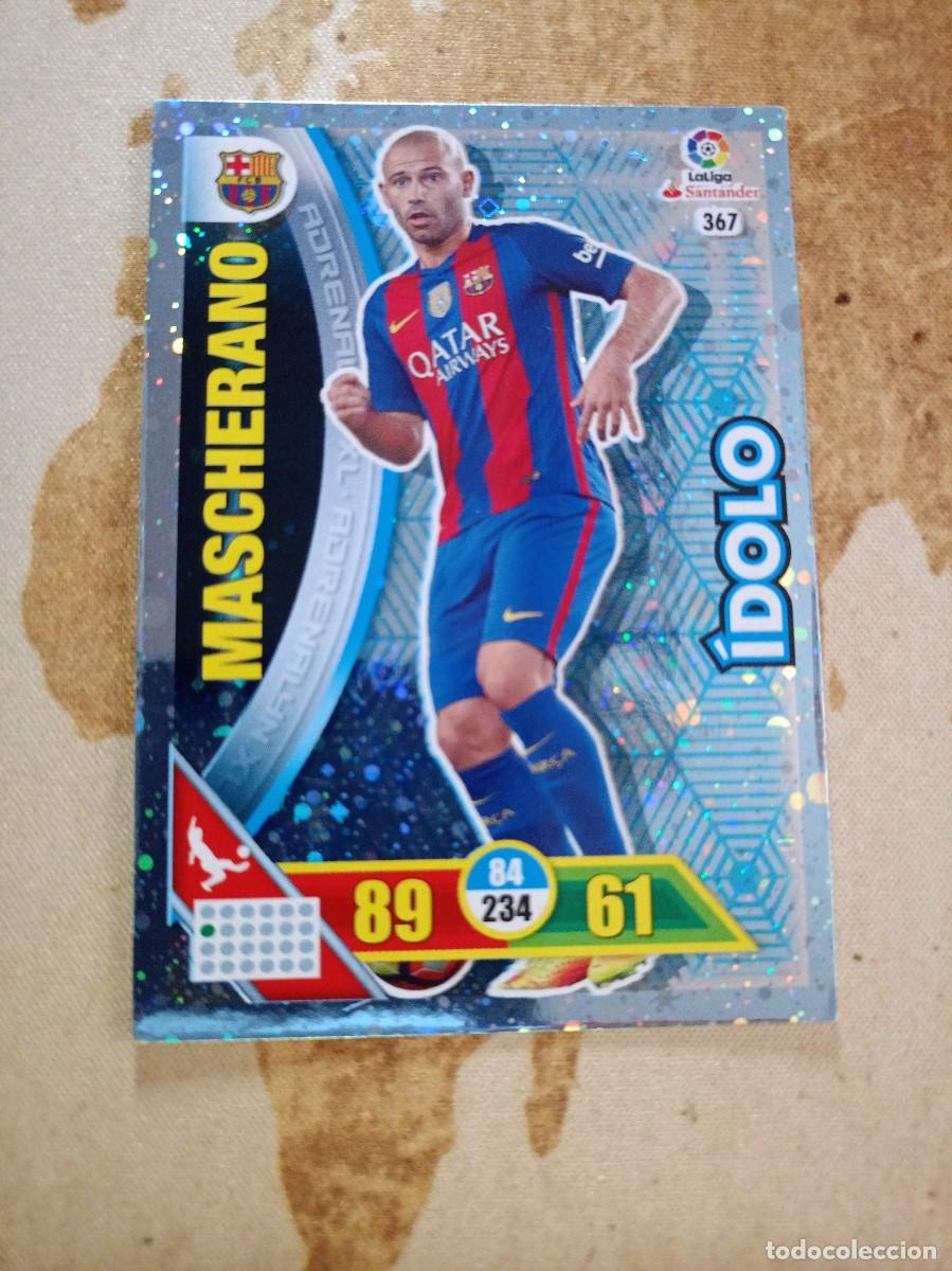 Cromos de F&uacute;tbol: # &Iacute;dolo 367 MASCHERANO Adrenalyn 2016-17