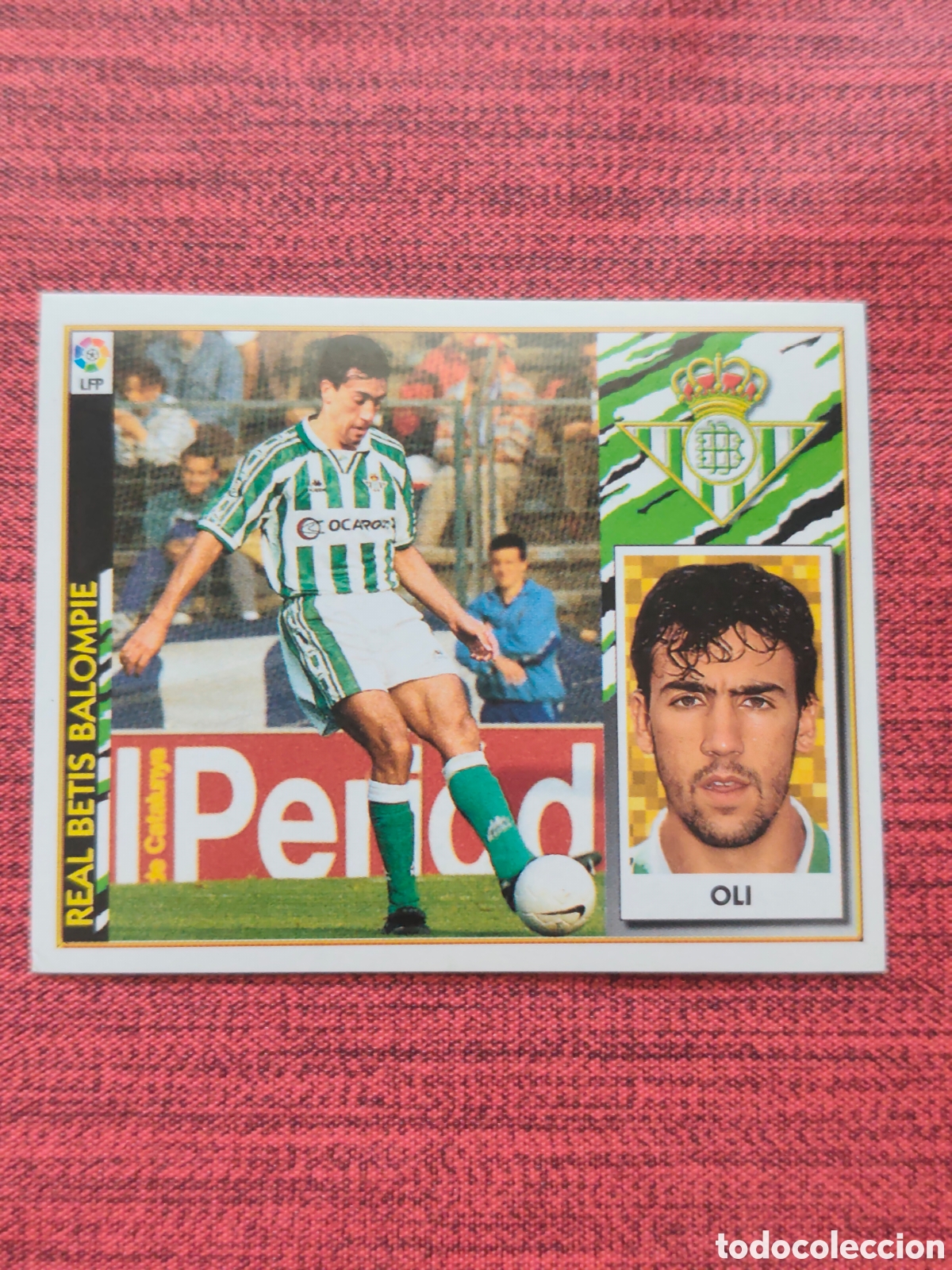 Cromos de F&uacute;tbol: COLOCA OLI REAL BETIS EDICIONES ESTE 1997 1998