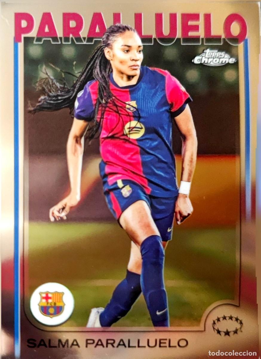 Cromos de F&uacute;tbol: 7 Salma Paralluelo - FC Barcelona - Topps Chrome UWCL 2024 2025 24 25