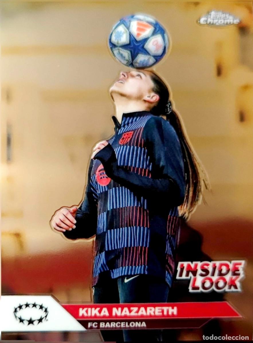 Cromos de F&uacute;tbol: IL-11 Kika Nazareth - FC Barcelona - INSERT - INSIDE LOOK - Topps Chrome UWCL 2024 2025 24 25