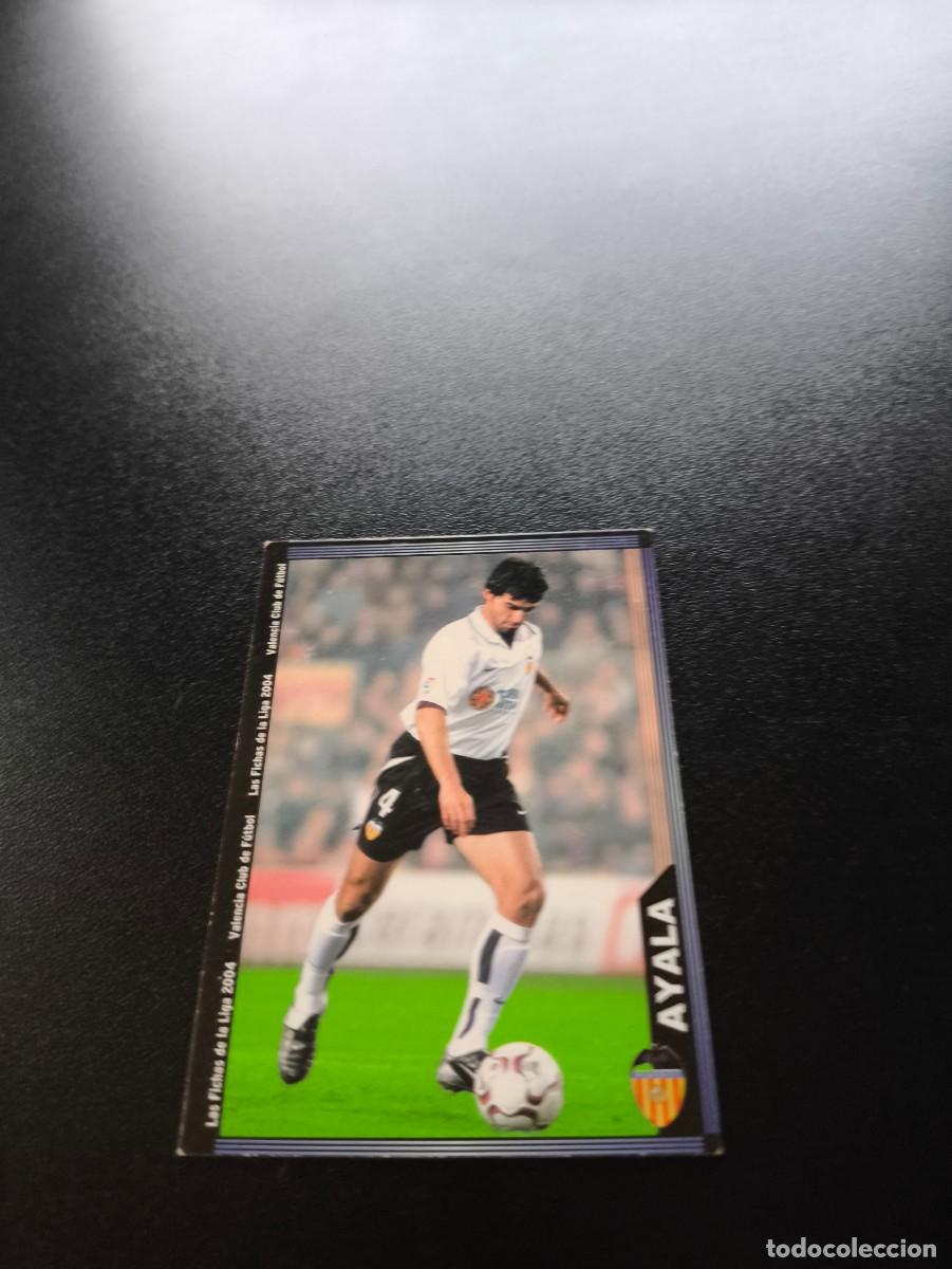 Cromos de F&uacute;tbol: 115 Ayala VALENCIA MUNDICROMO LIGA 2003 2004 03 04 NO PANINI ESTE CROMO CARD