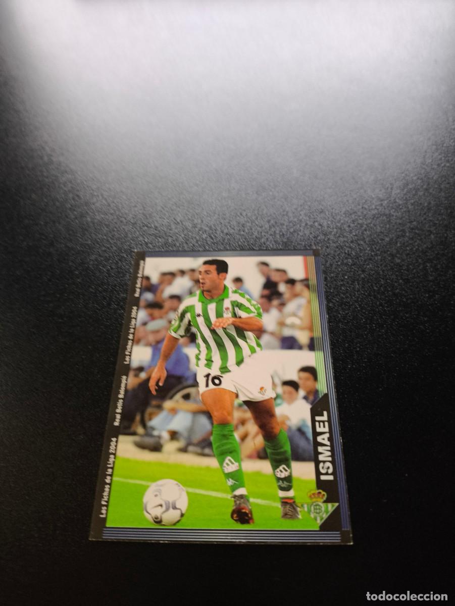 Cromos de F&uacute;tbol: 201 Ismael REAL BETIS MUNDICROMO LIGA 2003 2004 03 04 NO PANINI ESTE CROMO CARD