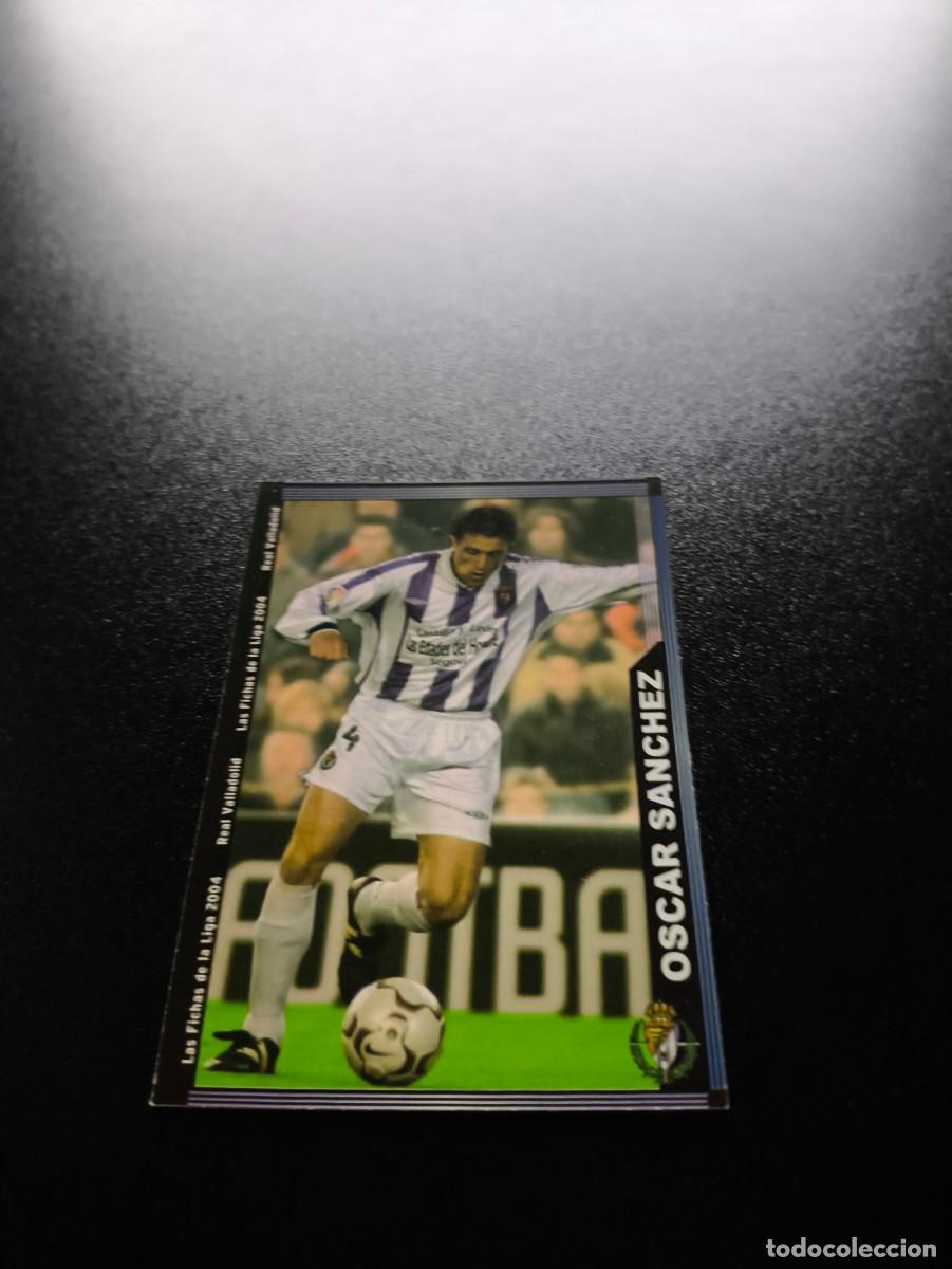 Cromos de F&uacute;tbol: 365 Oscar Sanchez VALLADOLID MUNDICROMO LIGA 2003 2004 03 04 NO PANINI ESTE CROMO CARD