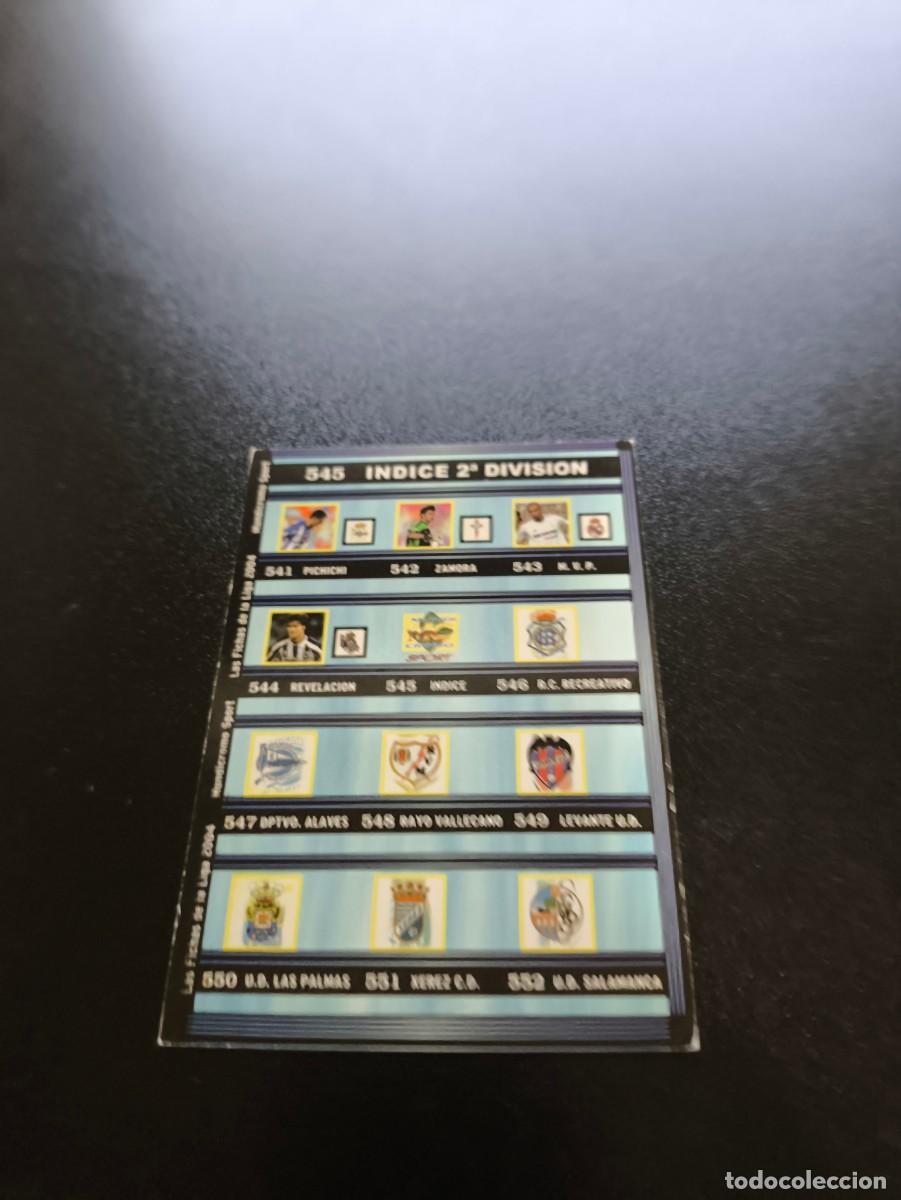 Cromos de F&uacute;tbol: 545 INDICE SEGUNDA DIVISION MUNDICROMO LIGA 2003 2004 03 04 NO PANINI ESTE CROMO CARD