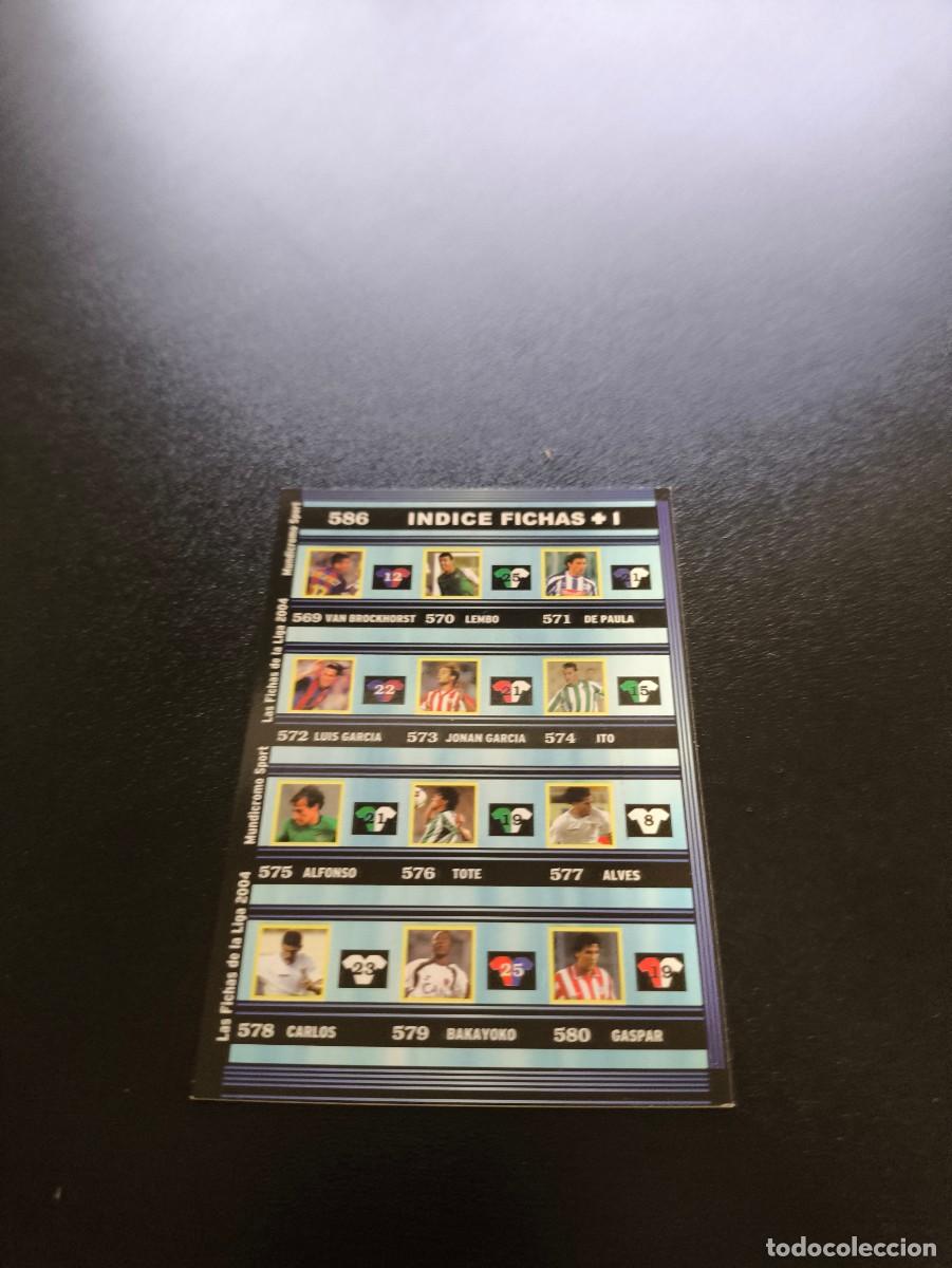 Cromos de F&uacute;tbol: 586 INDICE FICHAS I ULTIMA HORA MUNDICROMO LIGA 2003 2004 03 04 NO PANINI ESTE