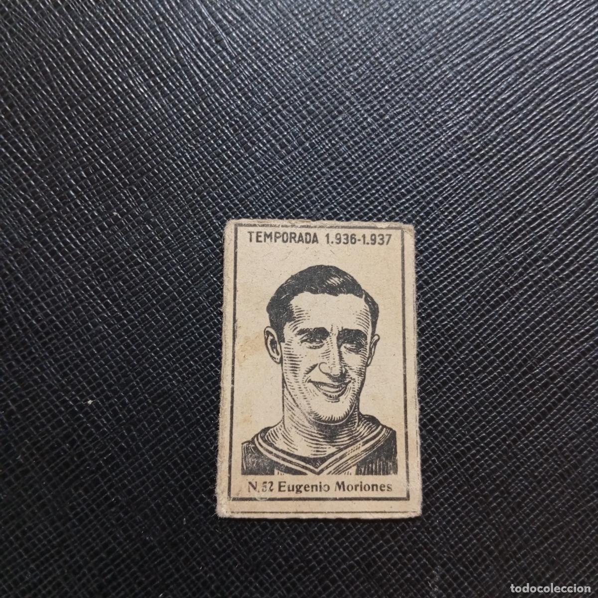 Cromos de F&uacute;tbol: 52 EUGENIO MORIONES MADRID CERILLAS Y FOSFOROS 1936 1937 FUTBOL LIGA 36 37 CROMO - A184 PG12