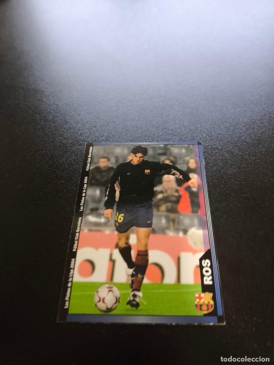 Cromos de F&uacute;tbol: 730 Ros BARCELONA ULTIMA HORA IV MUNDICROMO LIGA 2003 2004 03 04 NO PANINI ESTE