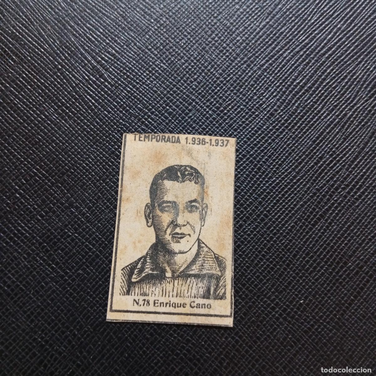 Cromos de Futebol: 78 ENRIQUE CANO VALENCIA CERILLAS Y FOSFOROS 1936 1937 FUTBOL LIGA 36 37 CROMO - A184 PG13