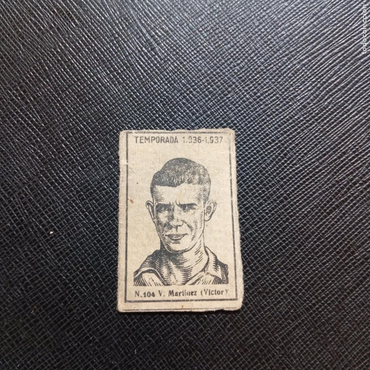 Cartes &agrave; collectionner de Football: 104 VICTOR MARTINEZ CERILLAS Y FOSFOROS 1936 1937 FUTBOL LIGA 36 37 CROMO - A184 PG23