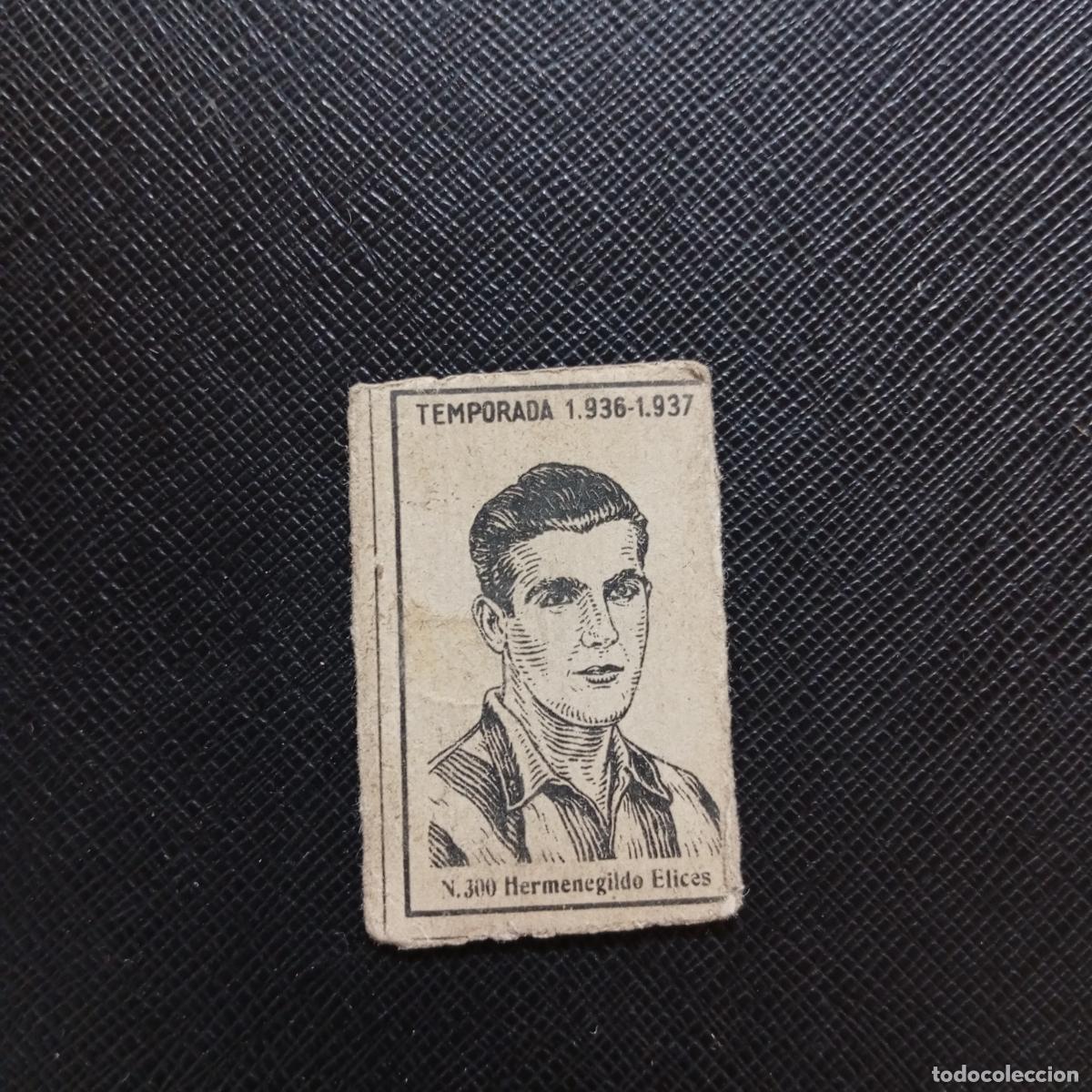 Cromos de F&uacute;tbol: 300 HERMEGILDO ELICES BILBAO CERILLAS Y FOSFOROS 1936 1937 LIGA 36 37 FUTBOL CROMO - A184 PG56 C