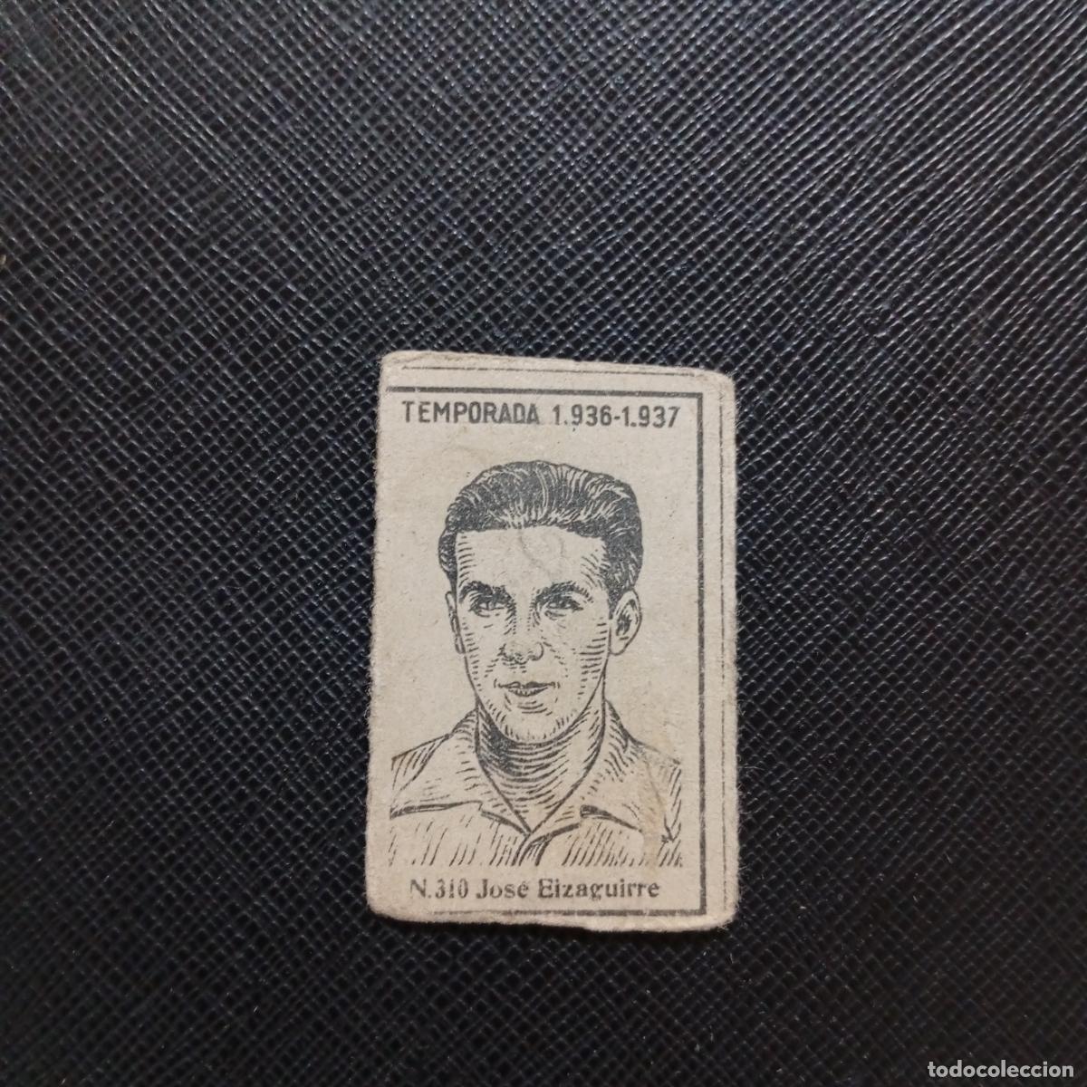Cromos de F&uacute;tbol: 310 JOSE EIZAGUIRRE ZARAGOZA CERILLAS Y FOSFOROS 1936 1937 LIGA 36 37 FUTBOL CROMO - A144 PG154