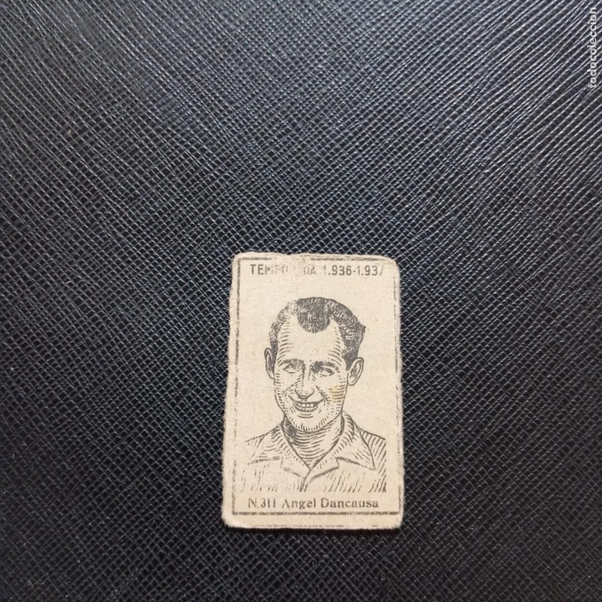 Cromos de F&uacute;tbol: 311 ANGEL DANCAUSA ZARAGOZA CERILLAS Y FOSFOROS 1936 1937 LIGA 36 37 FUTBOL CROMO - A144 PG154 B
