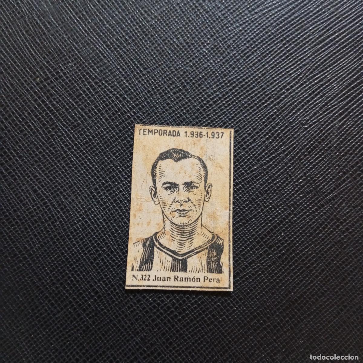 Cromos de F&uacute;tbol: 322 JUAN RAMON PERA GIRONA CERILLAS Y FOSFOROS 1936 1937 LIGA 36 37 FUTBOL CROMO - A144 PG181 B