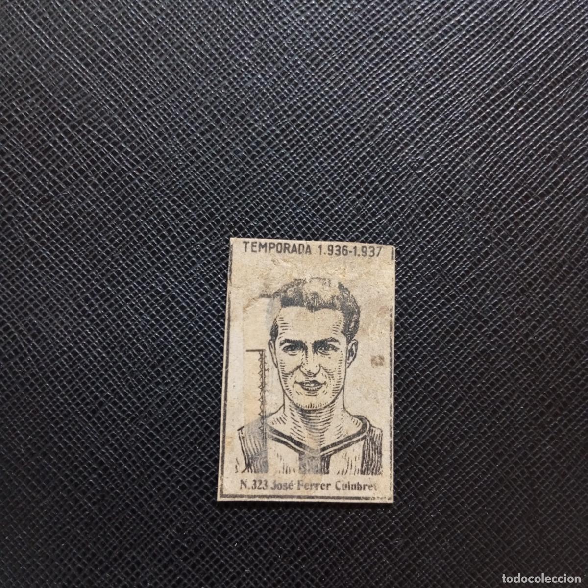 Cromos de F&uacute;tbol: 323 JOSE FERRER CULUBREL GIRONA CERILLAS Y FOSFOROS 1936 1937 LIGA 36 37 FUTBOL CROMO - A144 PG190 B
