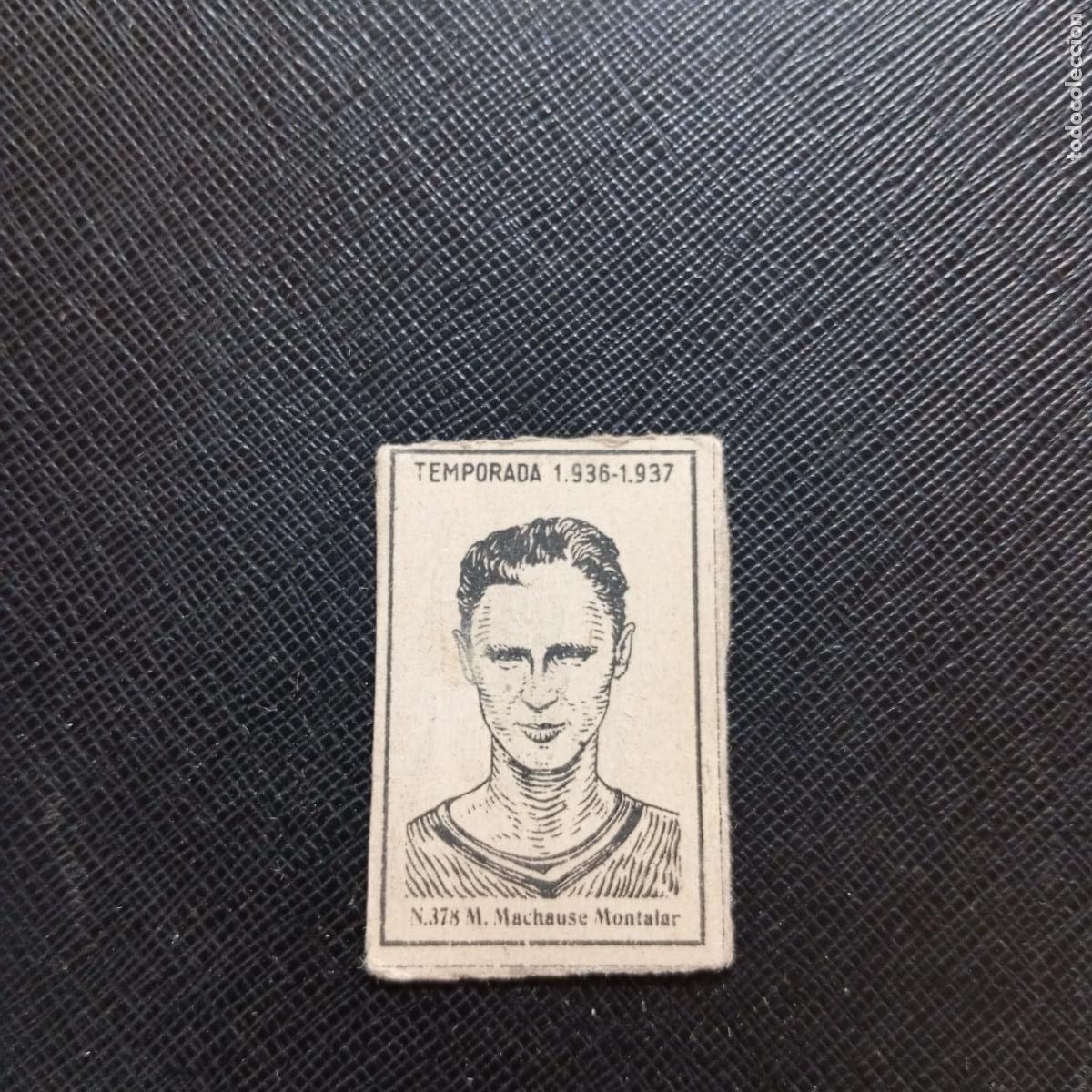 Cromos de F&uacute;tbol: 378 MACHAUSE MONTALAR VALENCIA CERILLAS Y FOSFOROS 1936 1937 LIGA 36 37 CROMO - A120 PG433
