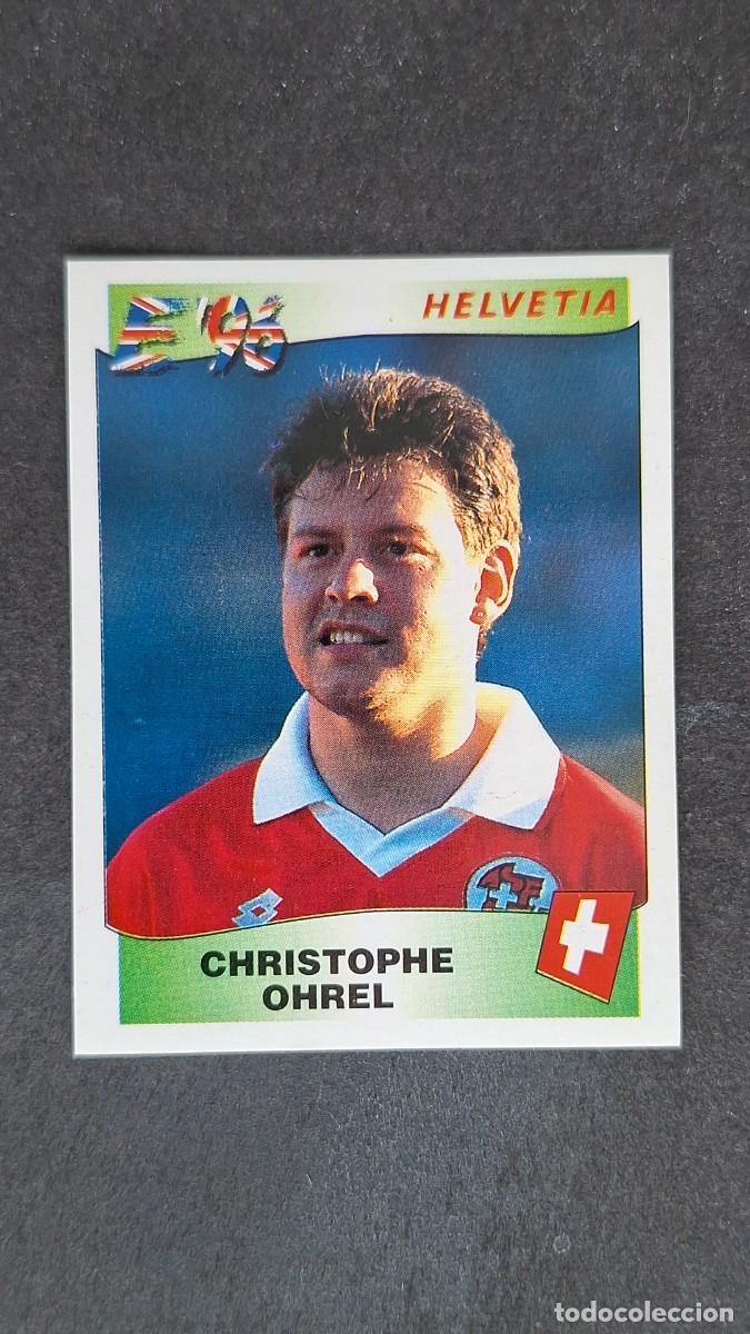 Cromos de F&uacute;tbol: L2 CHRISTOPHE OHREL SELECCION SUIZA 64 EUROCOPA 1996 EURO 96 PANINI NUNCA PEGADO SIN PEGAR