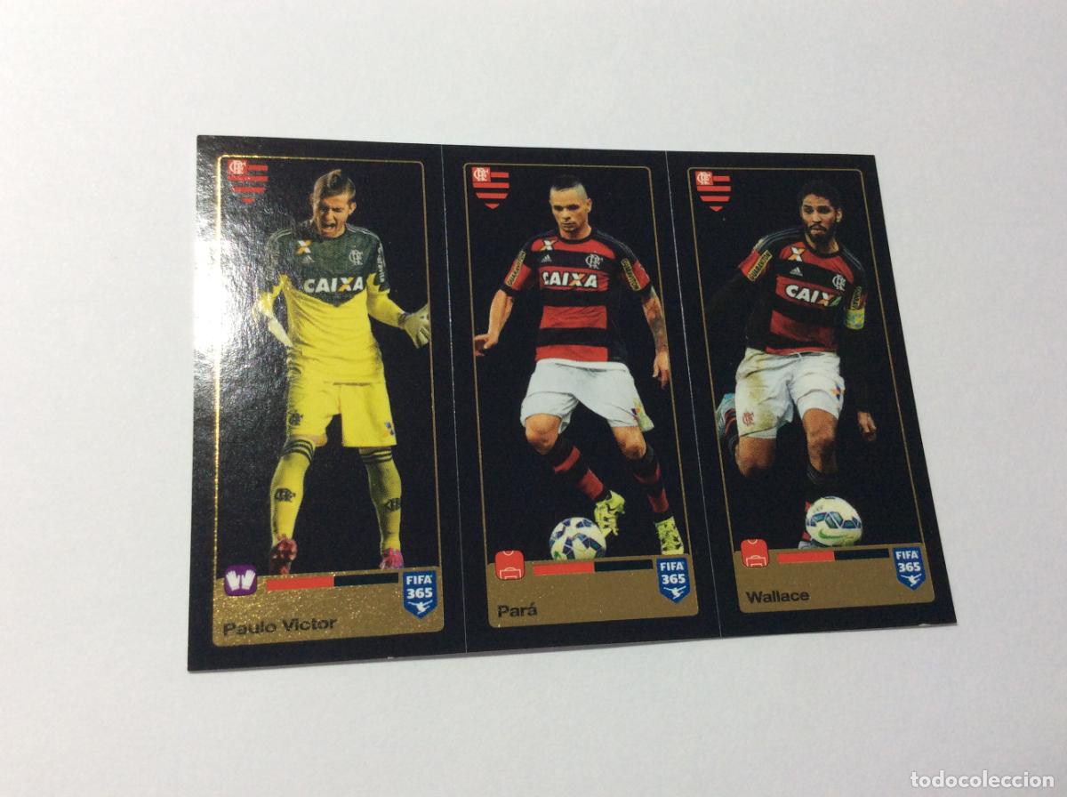 Cromos de F&uacute;tbol: 203 204 205 Paulo Victor Par&aacute; Wallace Flamengo FIFA 365 2015 2016 PANINI