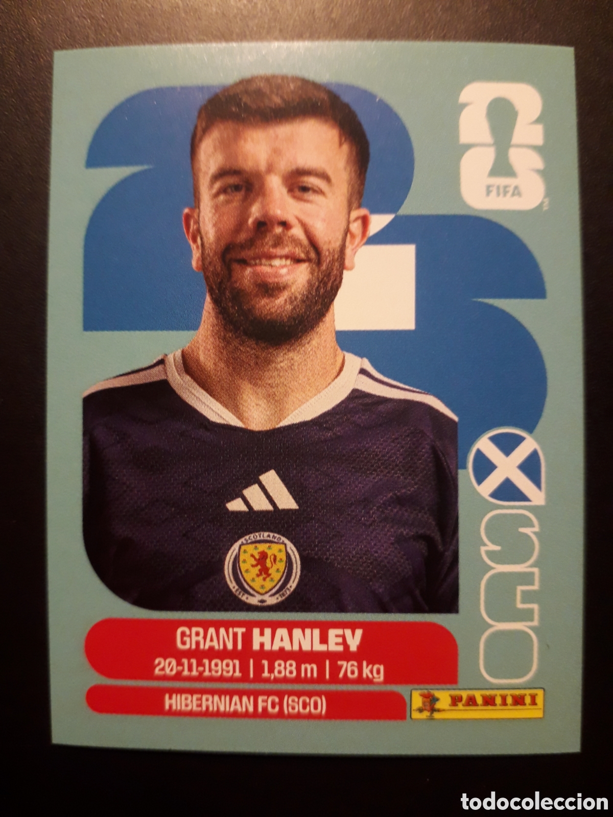 Cromos de F&uacute;tbol: HANLEY ESCOCIA SCO 10 MUNDIAL F&Uacute;TBOL 2026 FIFA WORLD CUP PANINI SIN PEGAR PEDIDO M&Iacute;NIMO 3&euro;