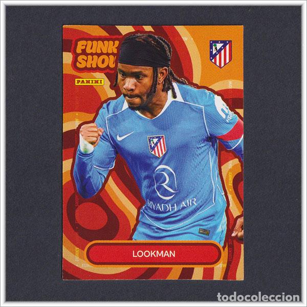 Cromos de F&uacute;tbol: PANINI CLUB 2025 2026 25 26 ATL&Eacute;TICO MADRID LOOKMAN 53 FUNKY SHOW LIGA ALBUM COLECCI&Oacute;N