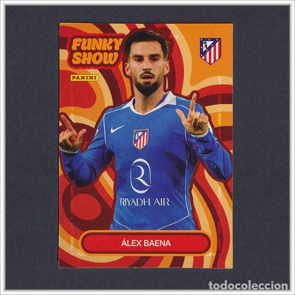 Cromos de F&uacute;tbol: PANINI CLUB 2025 2026 25 26 ATL&Eacute;TICO MADRID ALEX BAENA 50 FUNKY SHOW LIGA ALBUM COLECCI&Oacute;N