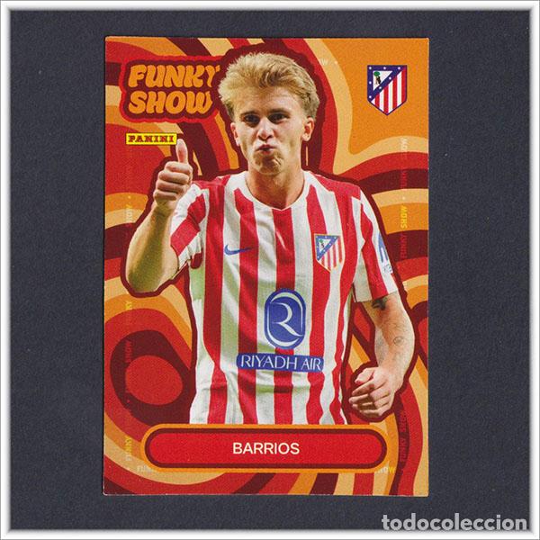 Cromos de F&uacute;tbol: PANINI CLUB 2025 2026 25 26 ATL&Eacute;TICO MADRID BARRIOS 49 FUNKY SHOW LIGA ALBUM COLECCI&Oacute;N