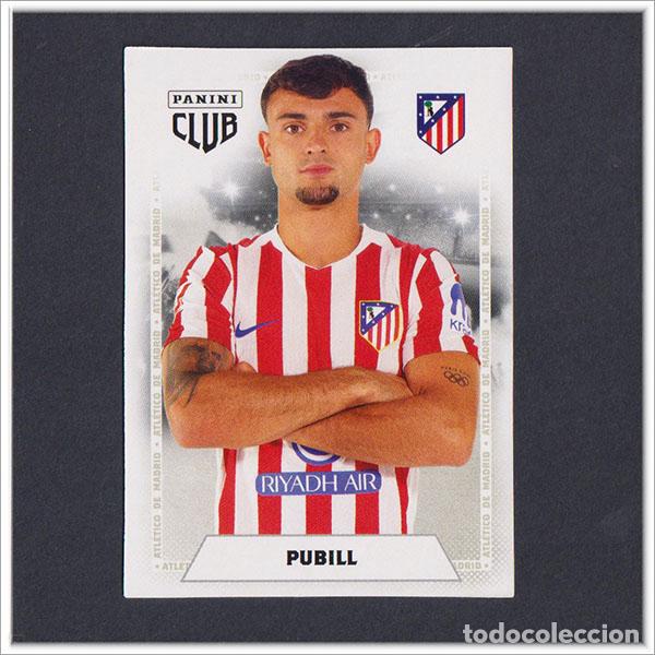 Cromos de F&uacute;tbol: PANINI CLUB 2025 2026 25 26 ATL&Eacute;TICO MADRID PUBILL 10 LIGA ALBUM COLECCI&Oacute;N F&Uacute;TBOL
