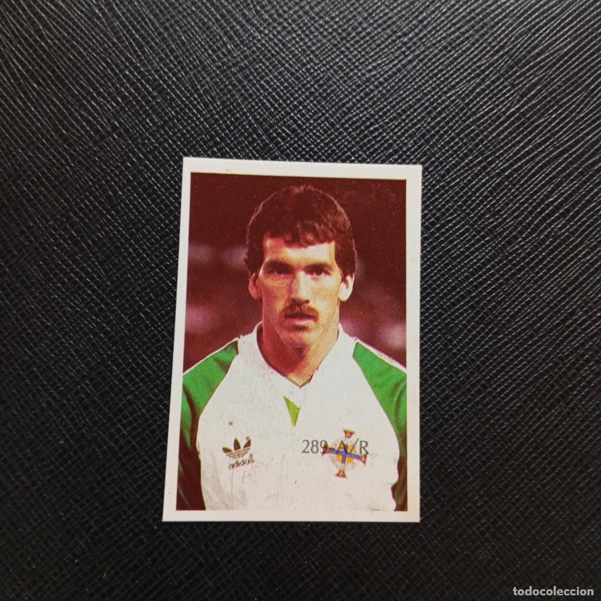 Figurine di Calcio: 289 STEVE McELHINNEY IRLANDA REYAUCA MEXICO WORLD 1986 CROMO FUTBOL 86 - SIN PEGAR - A24 PG415 ERROR