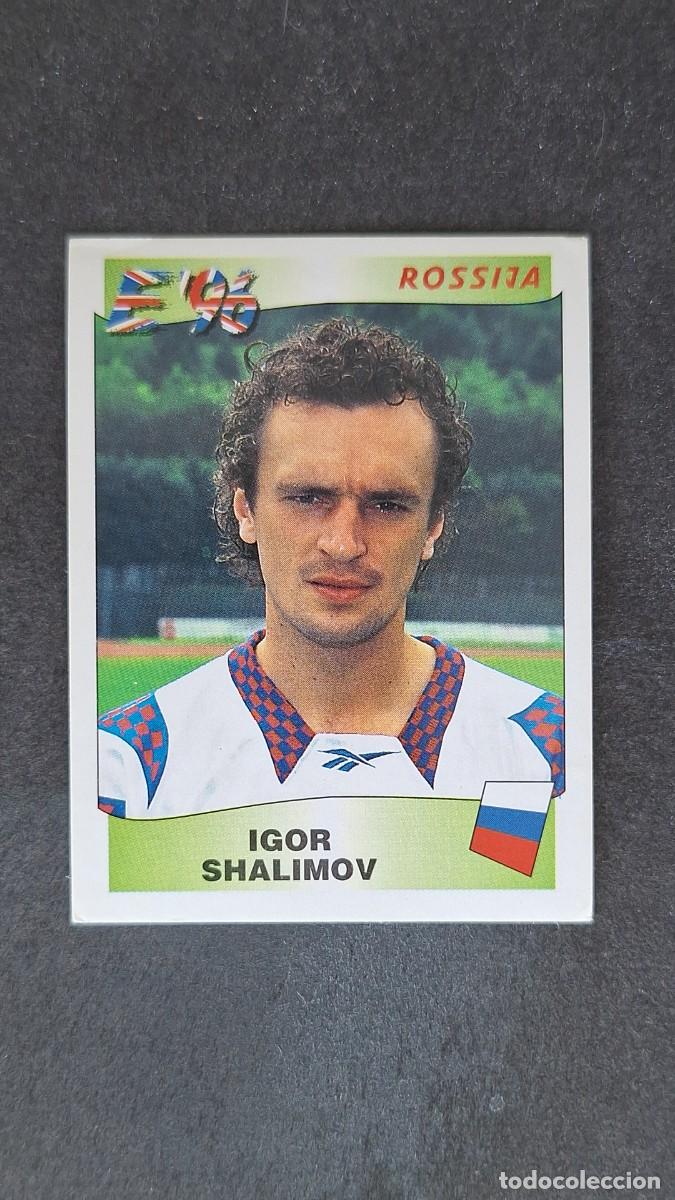 Cromos de F&uacute;tbol: L2 IGOR SHALIMOV SELECCION RUSIA 264 EUROCOPA 1996 EURO 96 PANINI NUNCA PEGADO SIN PEGAR