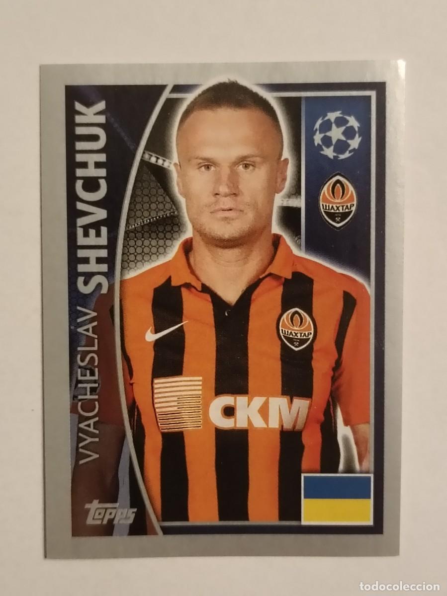 Cromos de F&uacute;tbol: #49 SHEVCHUK (SHAKTHAR DONETSK) UEFA CHAMPIONS LEAGUE 2015/2016 TOPPS