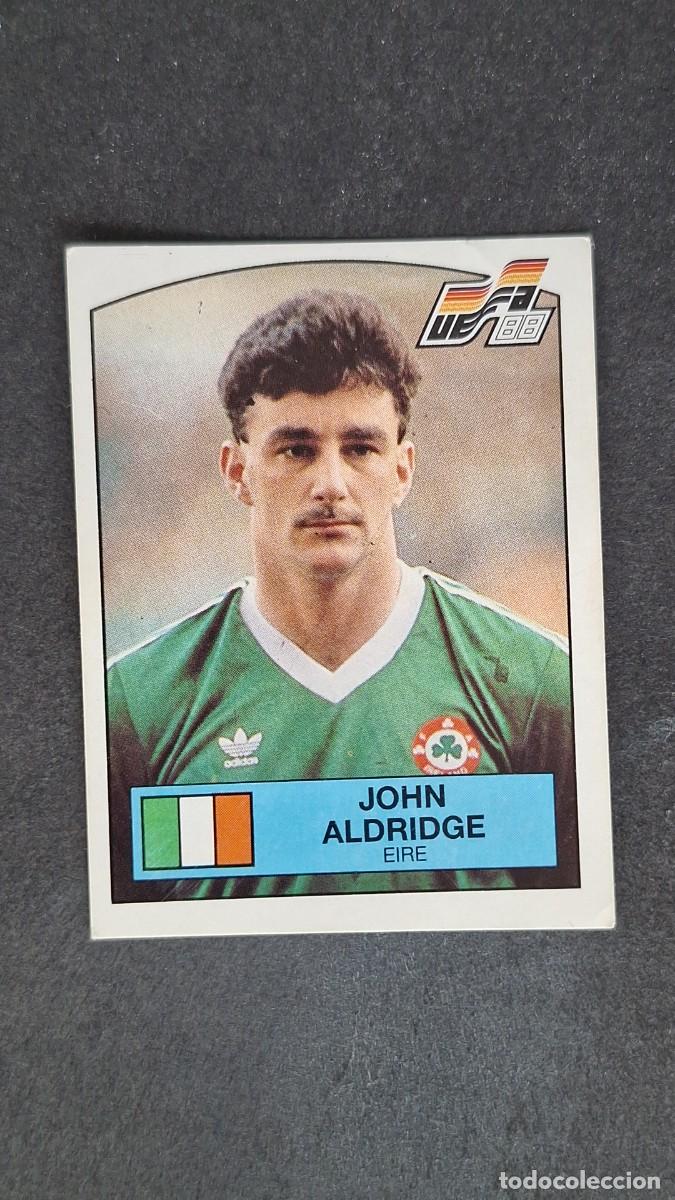 Cromos de F&uacute;tbol: L2 JOHN ALDRIDGE SELECCION EIRE 204 EUROCOPA ALEMANIA 88 1988 PANINI NUNCA PEGADO SIN PEGAR