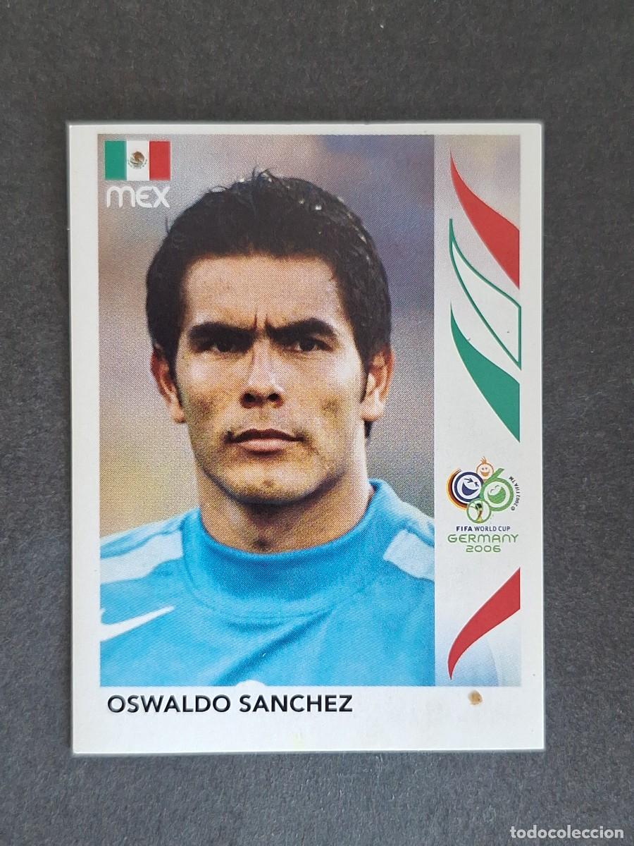 Cromos de F&uacute;tbol: L2 OSWALDO SANCHEZ SELECCION MEXICO 246 PANINI MUNDIAL ALEMANIA 2006 NUNCA PEGADO SIN PEGAR