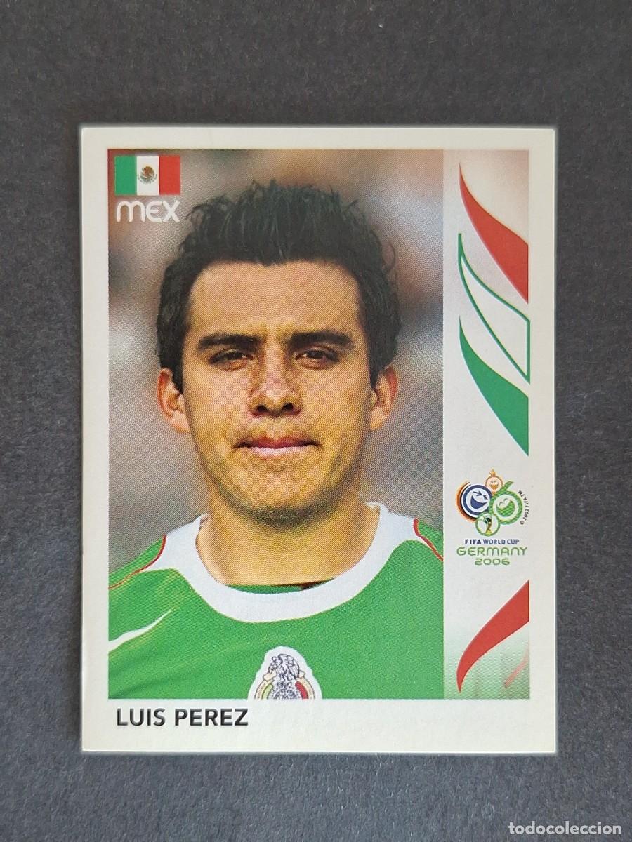 Cromos de F&uacute;tbol: L2 LUIS PEREZ SELECCION MEXICO 256 PANINI MUNDIAL ALEMANIA 2006 NUNCA PEGADO SIN PEGAR