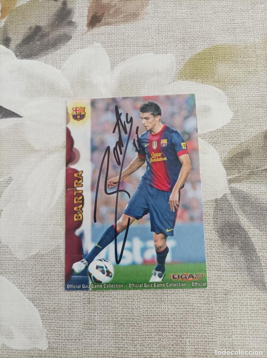 Cromos de F&uacute;tbol: Cromo futbol firmado Bartra