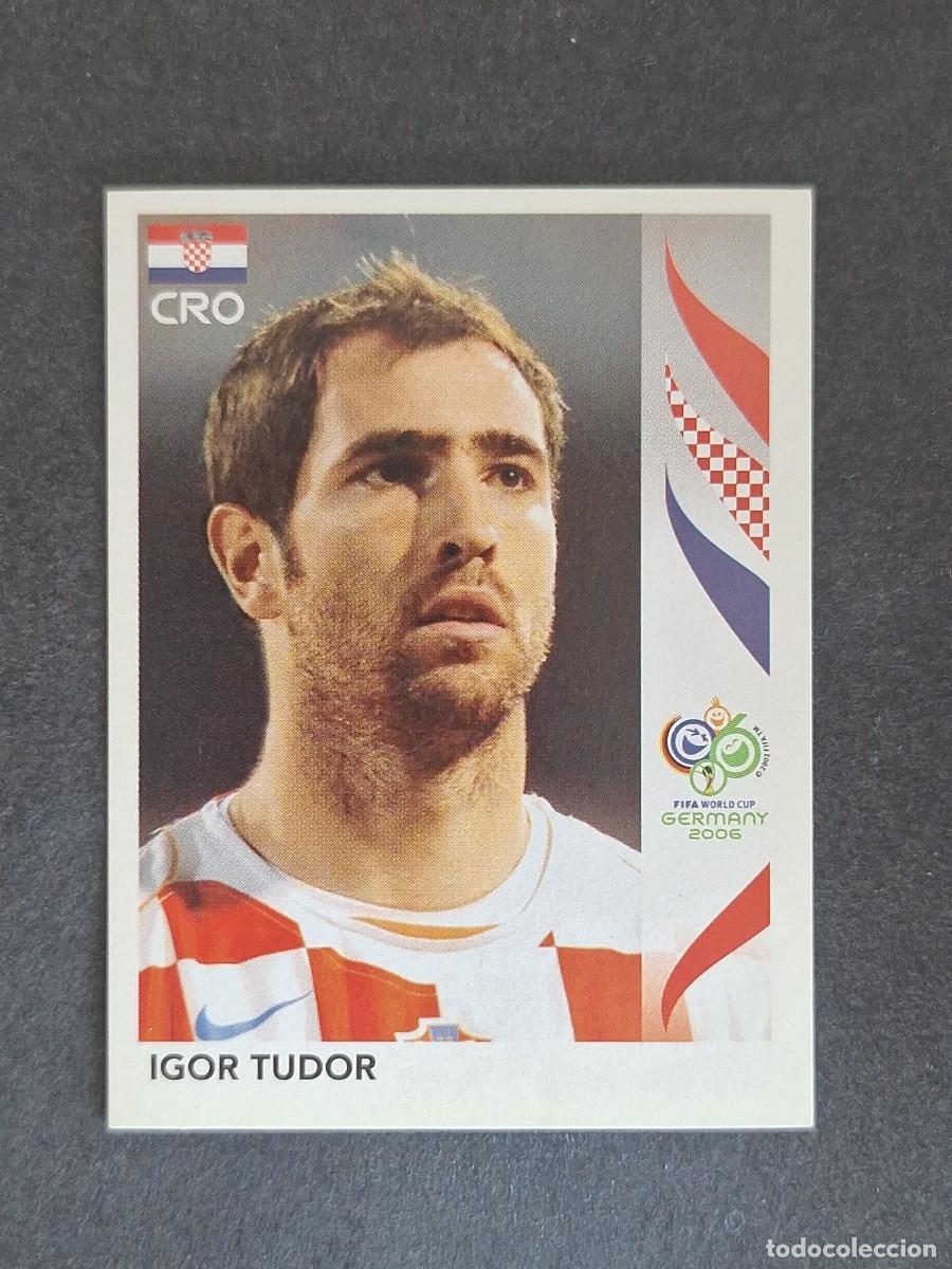Cromos de F&uacute;tbol: L2 IGOR TUDOR SELECCION CROACIA 404 PANINI MUNDIAL ALEMANIA 2006 NUNCA PEGADO SIN PEGAR