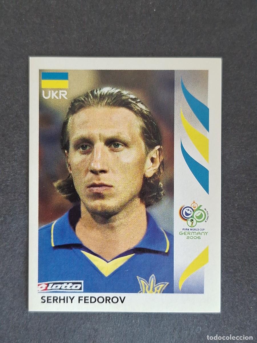 Cromos de F&uacute;tbol: L2 SERHIY FEDOROV SELECCION UCRANIA 552 PANINI MUNDIAL ALEMANIA 2006 NUNCA PEGADO SIN PEGAR