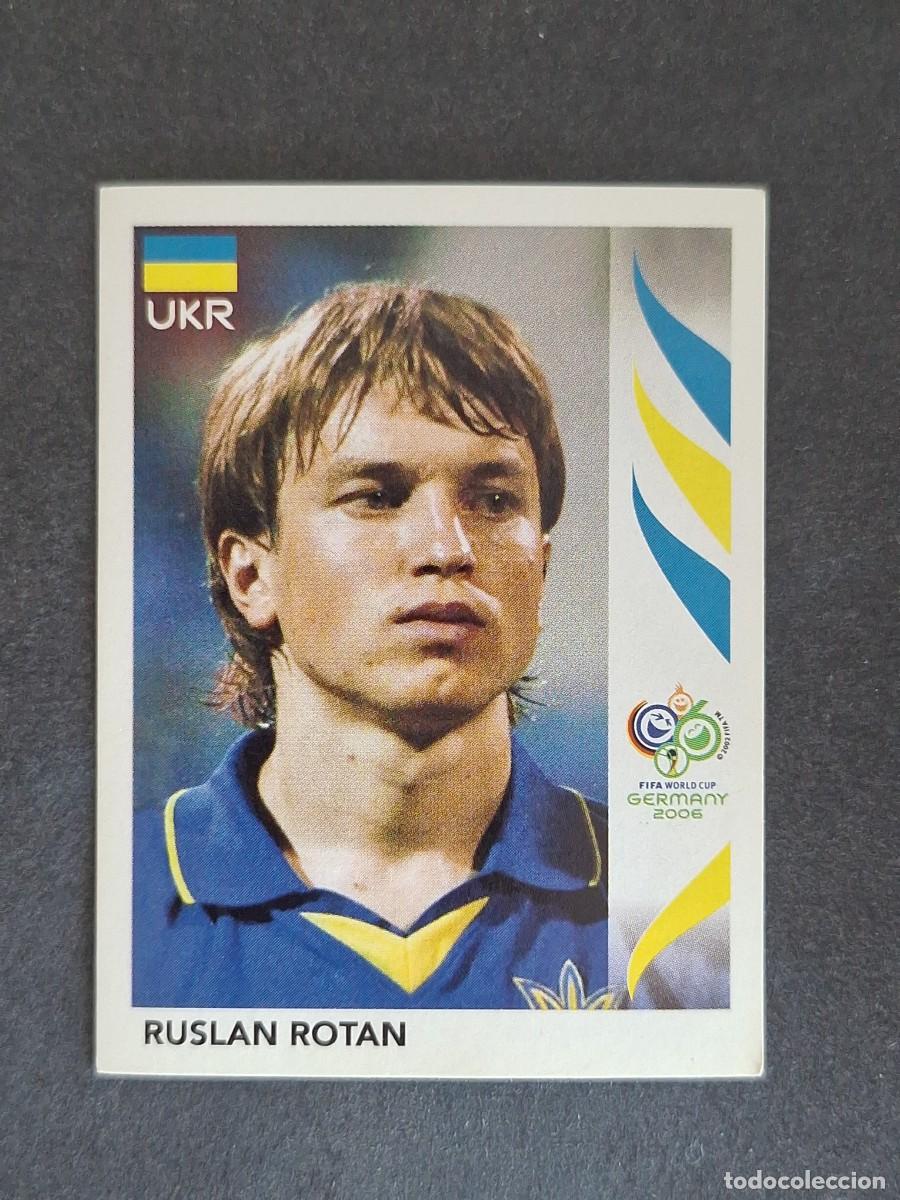 Cromos de F&uacute;tbol: L2 RUSLAN ROTAN SELECCION UCRANIA 560 PANINI MUNDIAL ALEMANIA 2006 NUNCA PEGADO SIN PEGAR