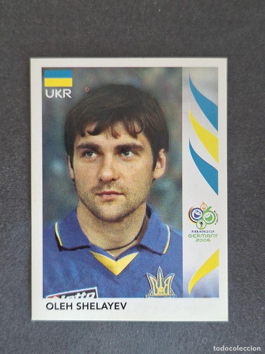Cromos de F&uacute;tbol: L2 OLEH SHELAYEV SELECCION UCRANIA 561 PANINI MUNDIAL ALEMANIA 2006 NUNCA PEGADO SIN PEGAR