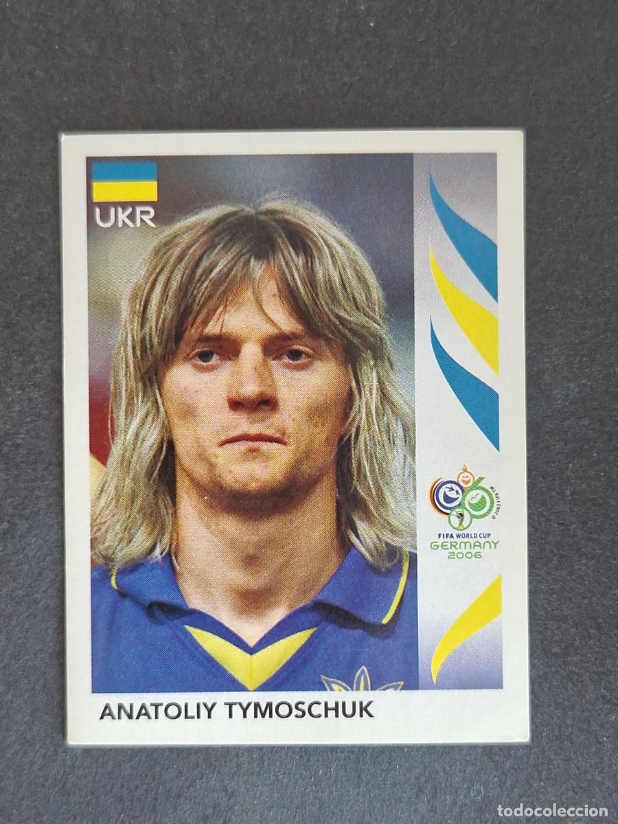 Cromos de F&uacute;tbol: L2 ANATOLIY TYMOSCHUK SELECCION UCRANIA 562 PANINI MUNDIAL ALEMANIA 2006 NUNCA PEGADO SIN PEGAR