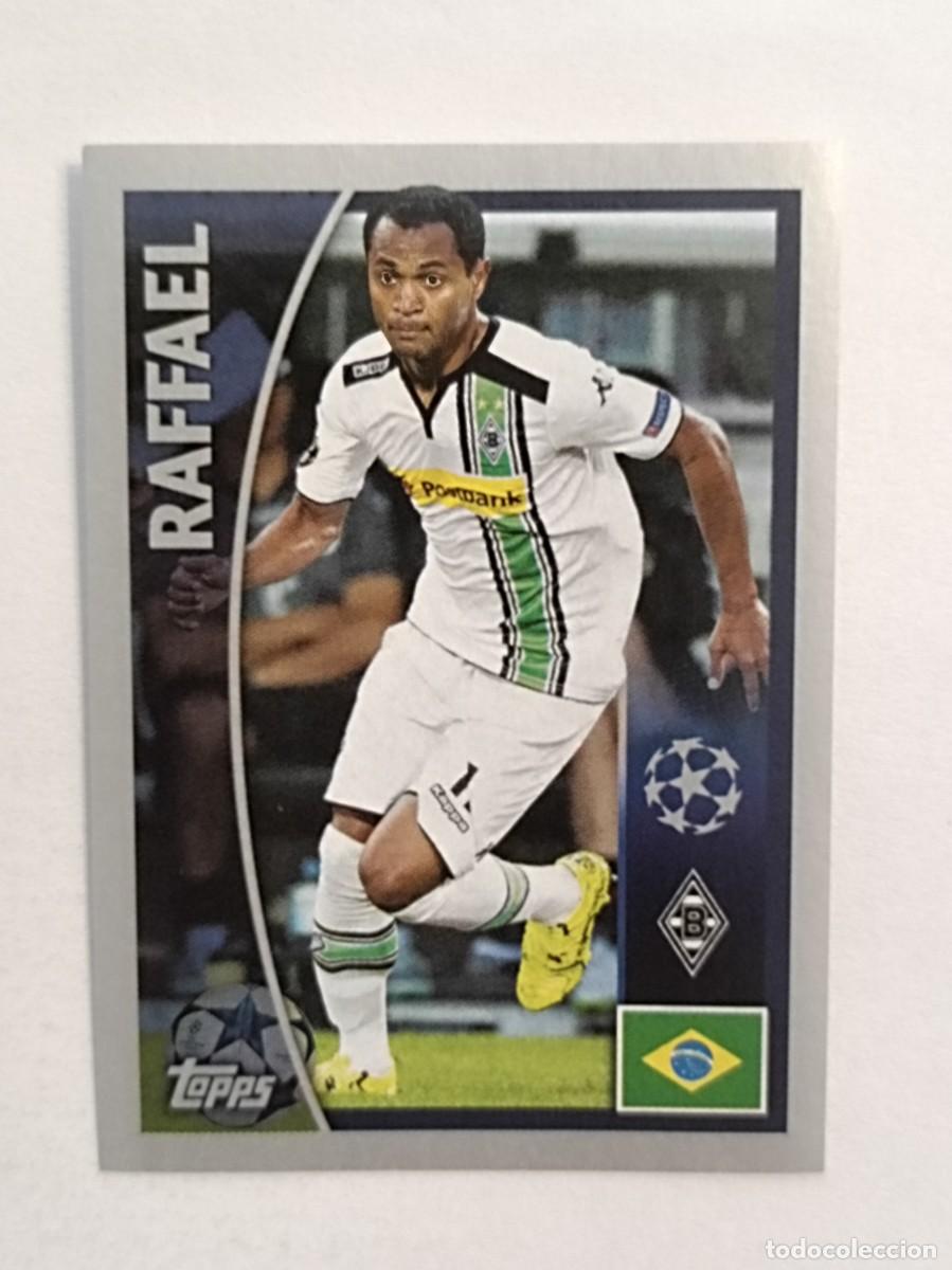 Cromos de F&uacute;tbol: #232 RAFFAEL (BORUSSIA MONCHENGLADBACH) UEFA CHAMPIONS LEAGUE 2015/2016 TOPPS