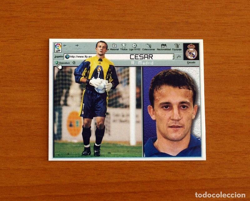 Cromos de F&uacute;tbol: Real Madrid - C&eacute;sar - Ediciones Este Liga 2001-2002, 01-02 - Nunca Pegado
