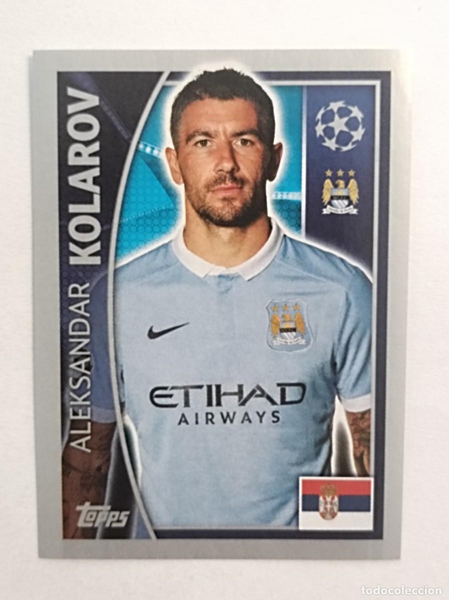 Cromos de Futebol: #253 KOLAROV (MANCHESTER CITY) UEFA CHAMPIONS LEAGUE 2015/2016 TOPPS