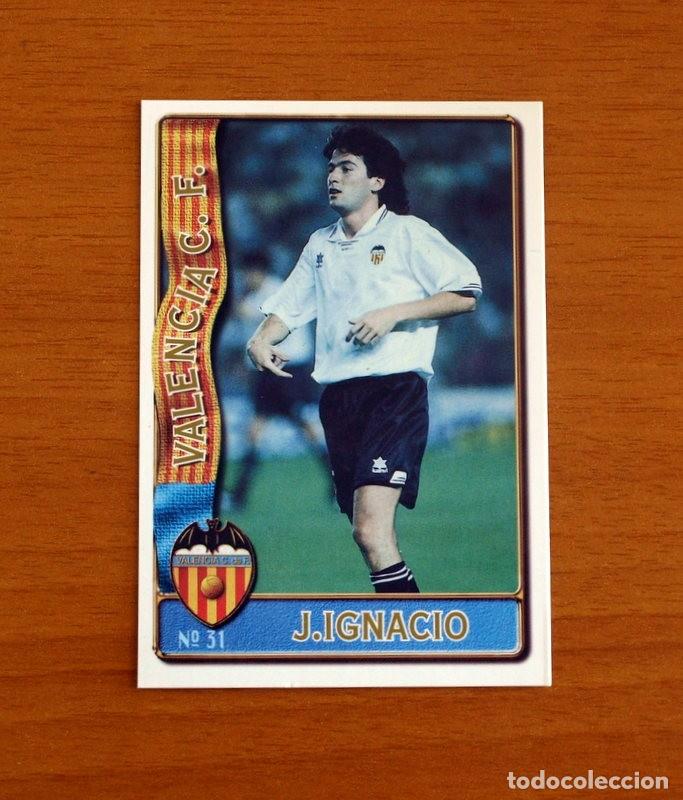 Cromos de F&uacute;tbol: Valencia -N&ordm; 31 Jos&eacute; Ignacio -Mundicromo Las Fichas de la Liga de F&uacute;tbol 1996-1997-96-97
