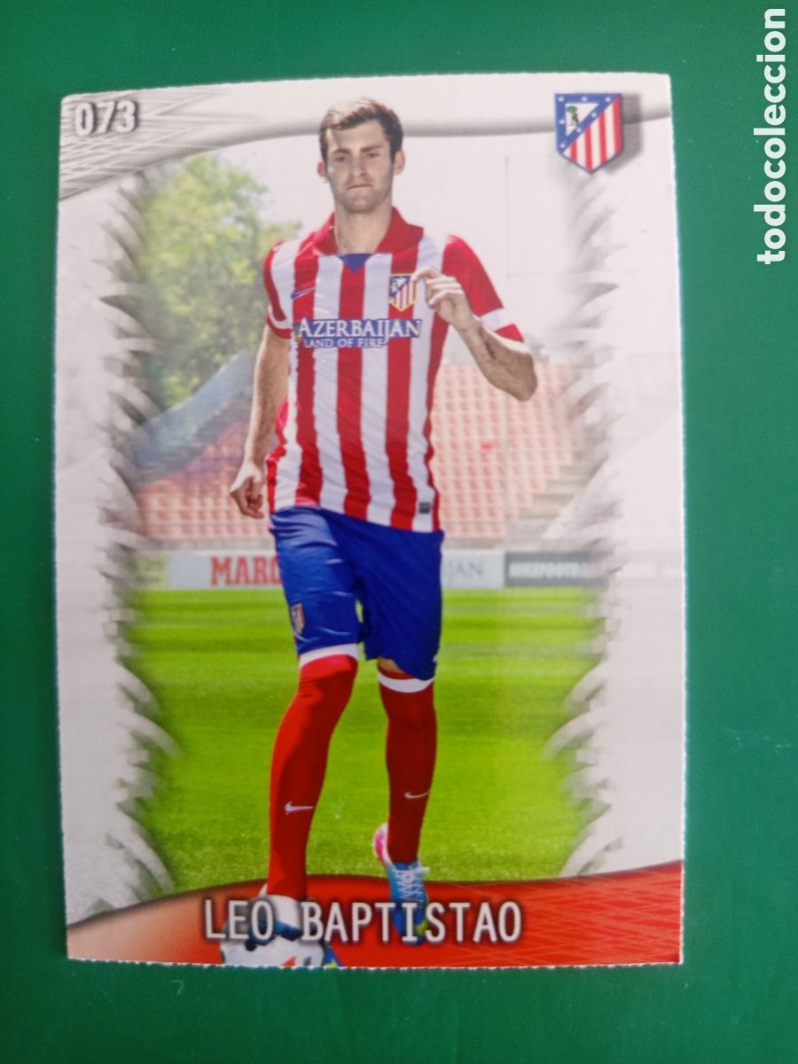 Cromos de F&uacute;tbol: ❇️ CROMO ⚽ LEO BAPTISTAO ATL&Eacute;TICO DE MADRID 73 FICHAS LIGA QUIZ GAME 2014 13 14 2013 MUNDICROMO ❇️