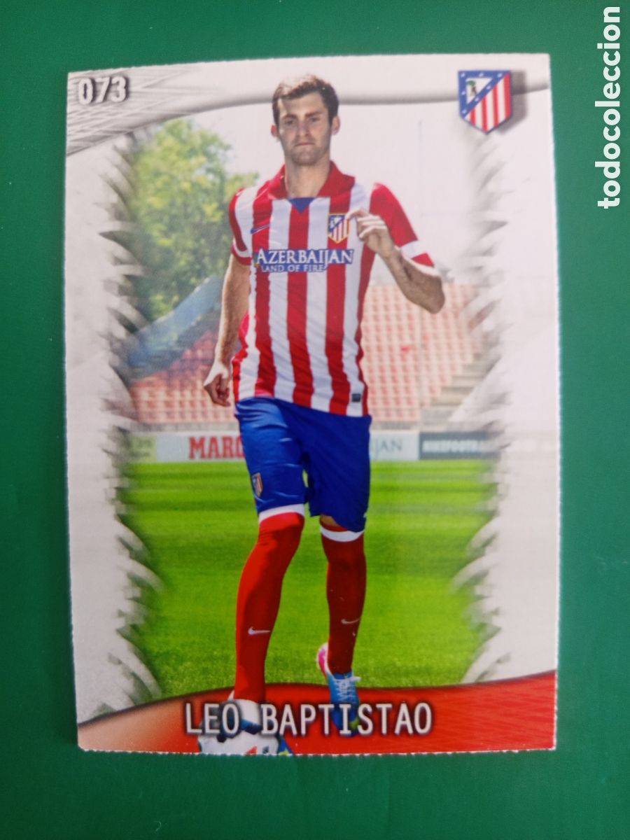 Cromos de F&uacute;tbol: ❇️ CROMO ⚽ LEO BAPTISTAO ATL&Eacute;TICO DE MADRID 73 FICHAS LIGA QUIZ GAME 2014 13 14 2013 MUNDICROMO ❇️
