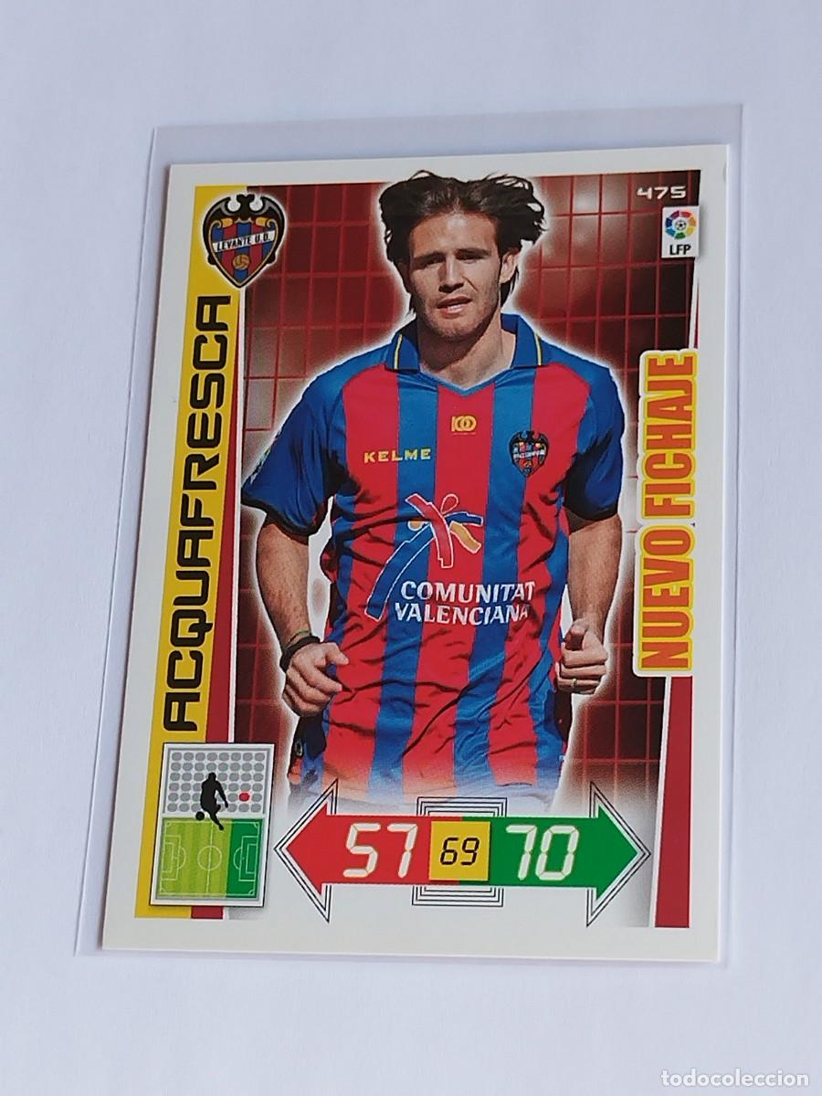Cromos de F&uacute;tbol: ACQUAFRESCA NUEVO FICHAJE #475 LEVANTE UD - ADRENALYN XL LA LIGA BBVA 2012 2013 - PANINI 12 13