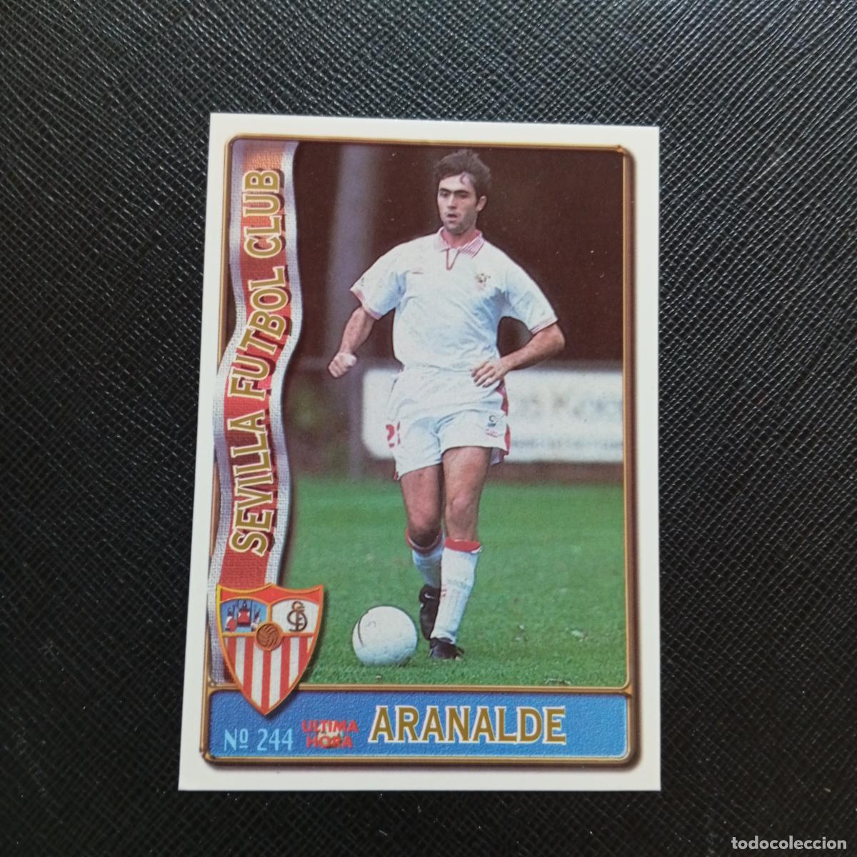 Cromos de F&uacute;tbol: 244 ARANALDE SEVILLA MUNDICROMO 1996 1997 CROMO FUTBOL LIGA 96 97 - A207 PG285 ULTIMA HORA