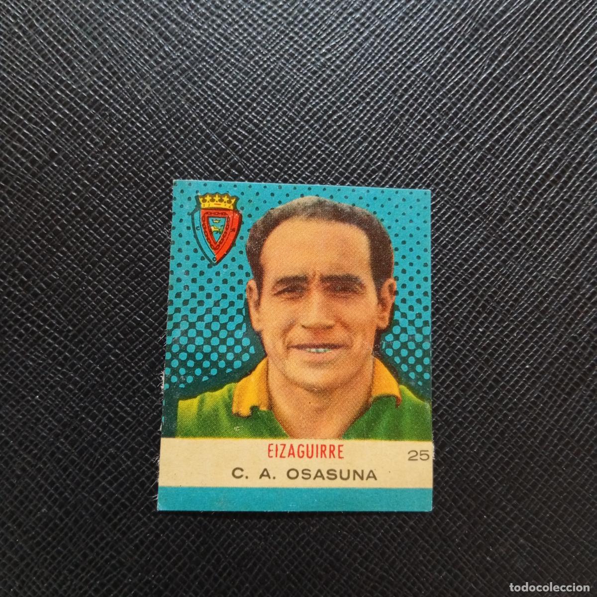 Cromos de F&uacute;tbol: 25 EIZAGUIRRE OSASUNA BRUGUERA CAMPEONES 1957 1958 CROMO FUTBOL 57 58 - DESPEGADO - A45 PG27